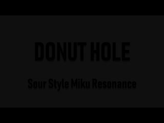 video mmd ドーナツホール donut hole sour式初音ミク resonance sex