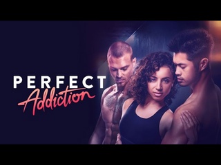 video идеальная зависимость perfect addiction 2024 трейлер sex