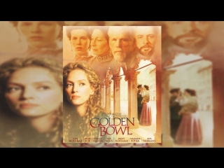 video золотая чаша the golden bowl 2000 сша франция великобритания sex