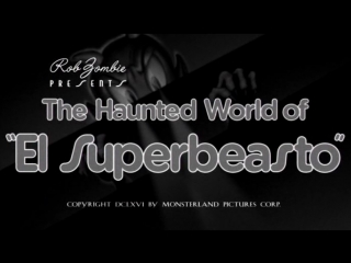video призрачный мир эль супербистоthe haunted world of el superbeasto 2009 сша реж роб зомби sex