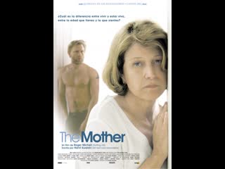 video история матери the mother 2003 великобритания sex