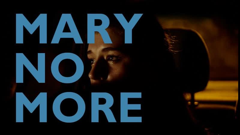 video мэри больше нет mary no more 2015 великобритания sex