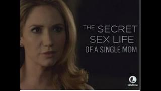 video секретная сексуальная жизнь одинокой мамы the secret sex life of a single mom 2014 канада sex