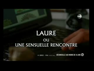 video лаура или чувственная встреча laure ou une sensuelle rencontre 2003 франция sex
