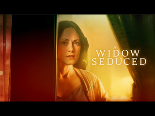 video соблазненная вдова 2024 a widow seduced sex