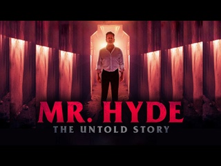 video мистер хайд нерассказанная история 2025 mr hyde the untold story sex