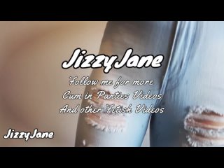 video jizzyjane06 horny step sis makes me cum in her panties in her sexy jeans mp4 sex