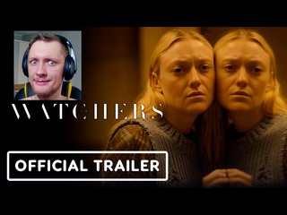 video наблюдатели официальный трейлер 2024 the watchers новый завораживающий триллер с дакота фаннинг sex