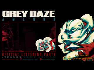 video grey daze всемирное прослушивание альбома amends sex