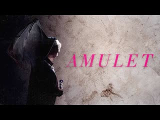 video амулет amulet 2020 великобритания оаэ ужасы sex