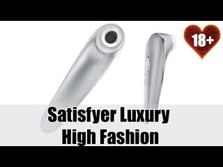 video 18 видеообзор вакуумно волнового стимулятора клитора satisfyer luxury high fashion sex