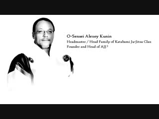 video クニン先生 o sensei alexey kunin headmaster head family of 鏡草方波見柔術一族founder and president of 全日本柔術国際連盟 ajjif global all sex